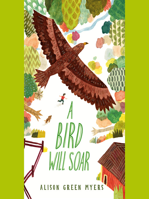Title details for A Bird Will Soar by Alison Green Myers - Available